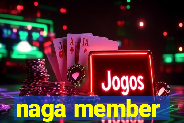 naga member